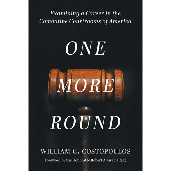 One More Round: Examining a Career in the Combative Courtrooms of America (Paperback)