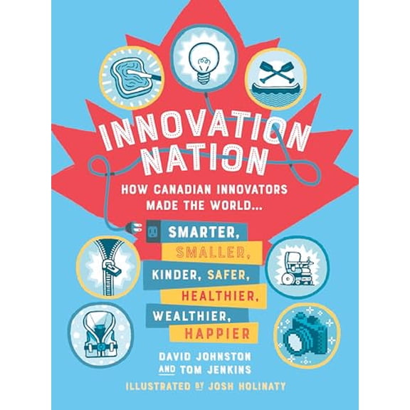 Pre-Owned Innovation Nation: How Canadian Innovators Made the World Smarter, Smaller, Kinder, Safer, Healthier (Paperback) by David Johnston, Tom Jenkins