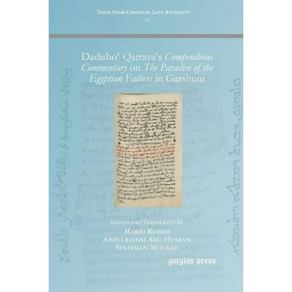 Dadishoʿ Qaṭraya's Compendious Commentary on The Paradise of the Egyptian Fathers in Garshuni, (Paperback)