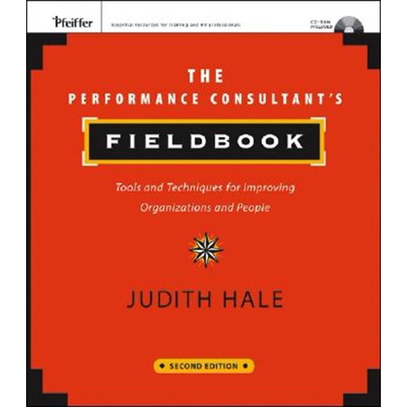 Pre-Owned The Performance Consultant's Fieldbook: Tools and Techniques for Improving Organizations and People [With CDROM] (Paperback) 0787985341 9780787985349