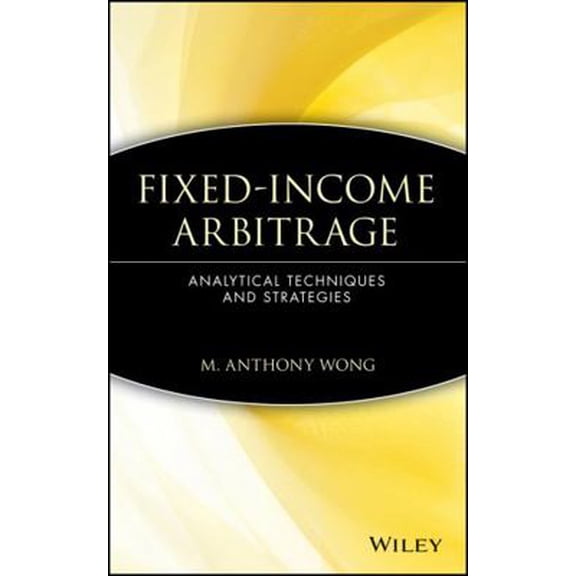 Pre-Owned Fixed-Income Arbitrage: Analytical Techniques and Strategies (Hardcover) 0471555525 9780471555520