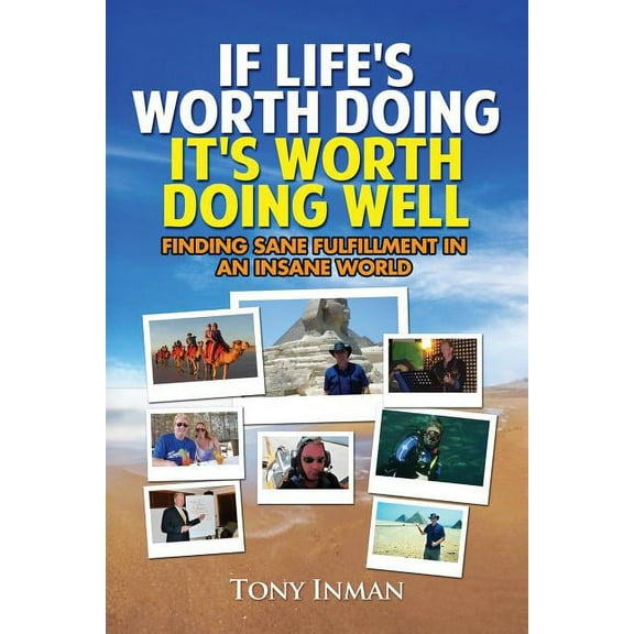 If Life's Worth Doing, It's Worth Doing Well, (Paperback)