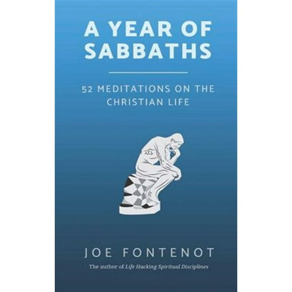 A Year of Sabbaths: 52 Meditations on the Christian Life