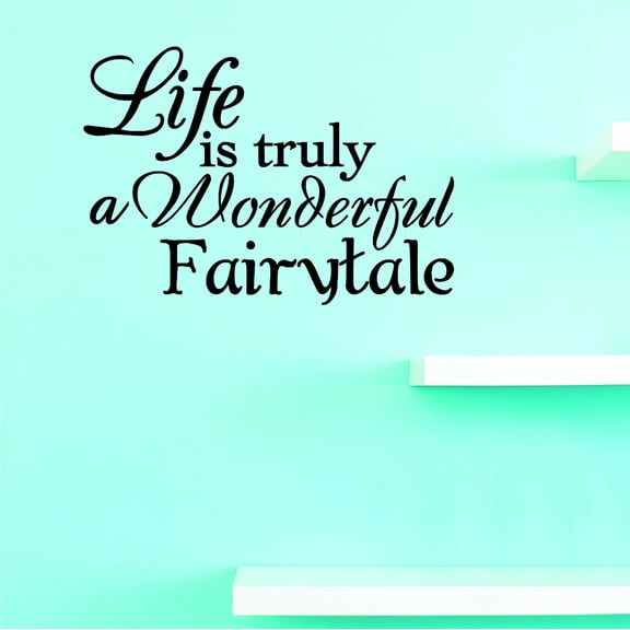 Custom Wall Decal Vinyl : Life Is Truly A Wonderful Fairytale Home Decor Picture Art 14 X 28 Inches