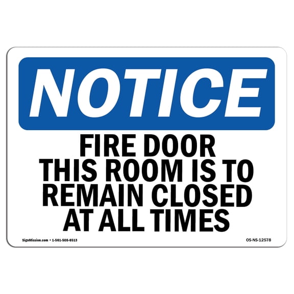 OSHA Notice Sign - Fire Door This Door Is To Remain Closed |  Aluminum Sign | Protect Your Business, Work Site, Warehouse & Shop Area |  Made in the USA
