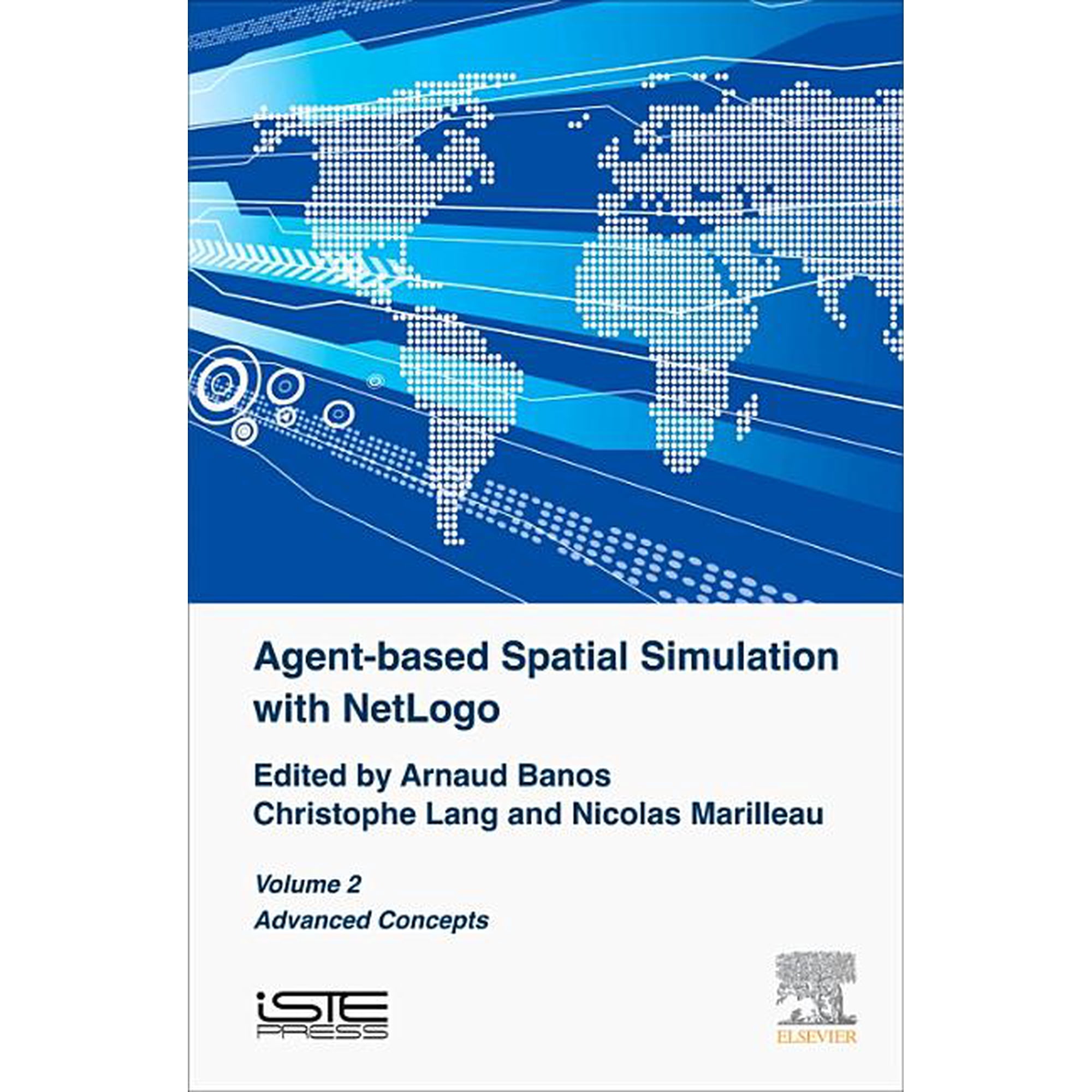 Agent-Based Spatial Simulation with Netlogo Volume 2: Advanced Concepts (Hardcover)