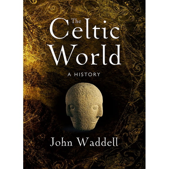 The Celtic World: A History, (Hardcover)