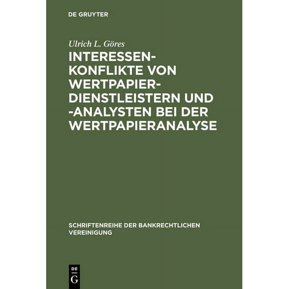 Schriftenreihe Der Bankrechtlichen Verei Interessenkonflikte von Wertpapierdienstleistern und -analysten bei der Wertpapieranalyse, Book 23, (Hardcover)