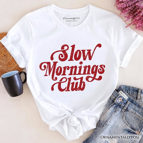 Slow Mornings Club T-Shirt, Cozy Vintage Aesthetic Tee