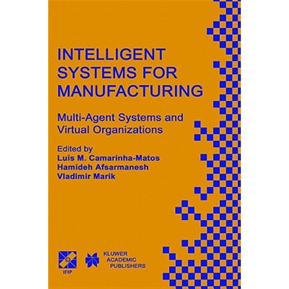 Pre-Owned IFIP Advances in Information and Communi Intelligent Systems for Manufacturing: Multi-Agent Systems and Virtual Organizations Proceedings of the Basys'98 -- 3rd , Book 1, (Hardcover)