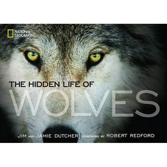 Pre-Owned The Hidden Life of Wolves (Hardcover) 1426210124 9781426210129