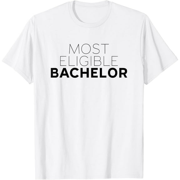 Most Eligible Bachelor Funny Saying Sarcastic Groomsman Gift T-Shirt