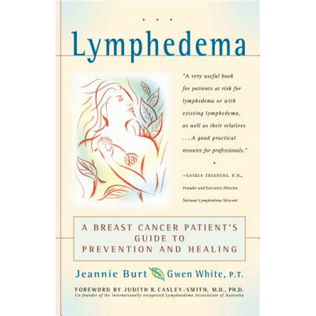 Lymphedema : A Breast Cancer Patient's Guide to Prevention and