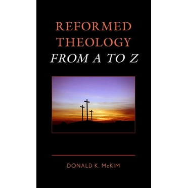 Reformed Theology from A to Z, (Paperback)