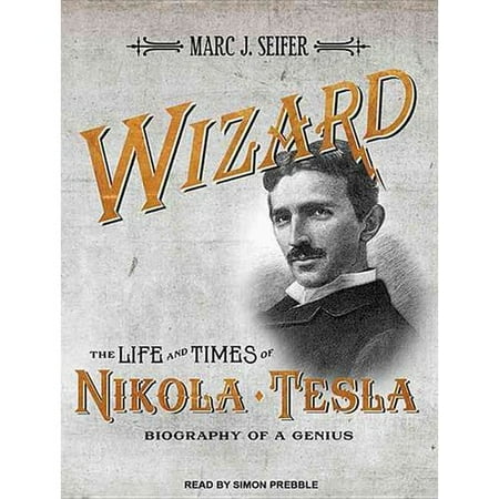 wizard the life and times of nikola tesla biography of a genius ebook wizard the life and times of nikola tesla biography of a wizard the life and times of nikola tesla biography of a genius ebook wizard the life and times of nikola tesla biography of a