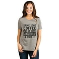 thumbnail image 2 of Drink Some Coffee Put on Some Gangster Rap & Own It Women's Fashion Relaxed T-Shirt Tee Heather Tan 2X-Large, 2 of 3