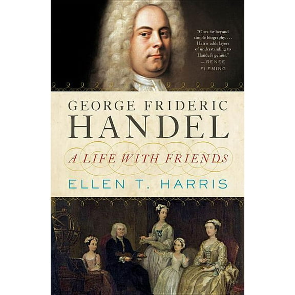 George Frideric Handel: A Life with Friends, (Hardcover)