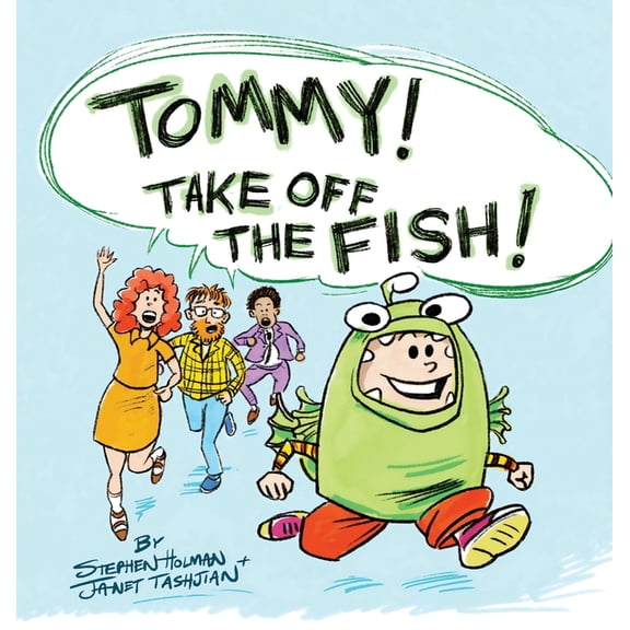 Tommy Take Off the Fish!, (Hardcover)