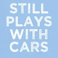 thumbnail image 3 of CafePress - Still Plays With Cars Funny Saying Men's S T Shirt - Men's Classic Graphic T-Shirt, 3 of 4
