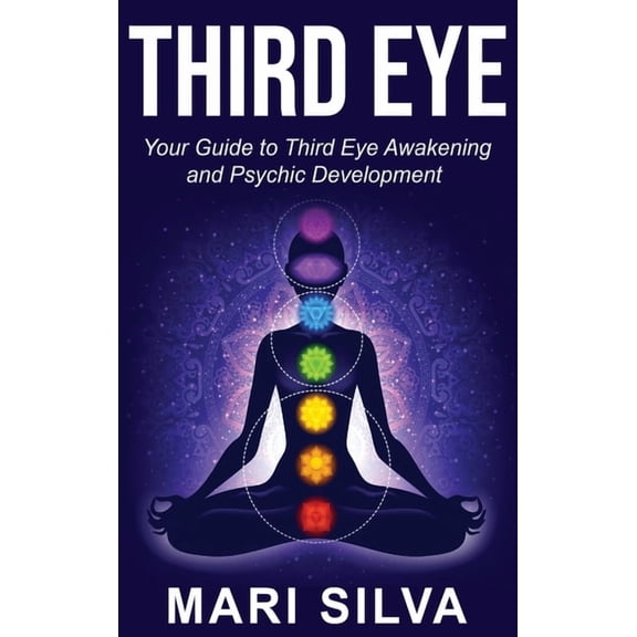 Third Eye: Your Guide to Third Eye Awakening and Psychic Development, (Hardcover)