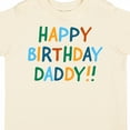 thumbnail image 4 of Inktastic Happy Birthday Daddy Boys or Girls Toddler T-Shirt, 4 of 5