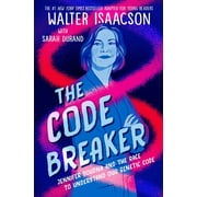 The Code Breaker -- Young Readers Edition : Jennifer Doudna and the Race to Understand Our Genetic Code (Hardcover)