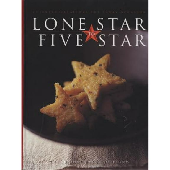 Lone Star to Five Star (Hardcover) by Inc The Junior League of Plano, Recipes Press Favorite, Texas Junior League of Plano