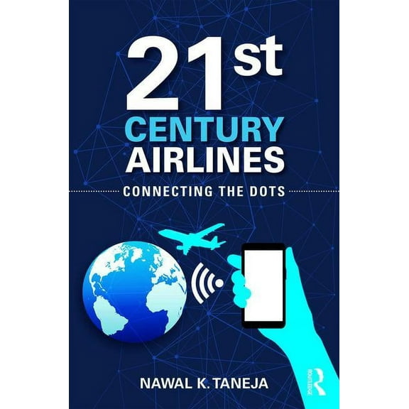21st Century Airlines: Connecting the Dots, (Hardcover)