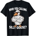 thumbnail image 1 of Who You Calling Silly Goose - Camiseta de gimnasio, 1 of 2