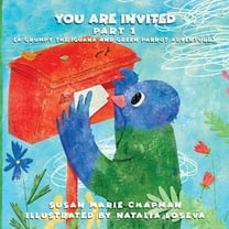 A Grumpy the Iguana and Green Parrot Adv You Are Invited Part 1, Book 16, (Paperback)