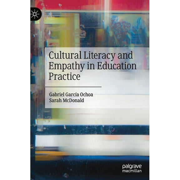 Cultural Literacy and Empathy in Education Practice, (Hardcover)