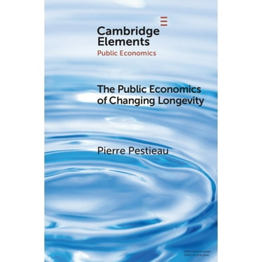 Elements in Public Economics The Public Economics of Changing Longevity, (Paperback)