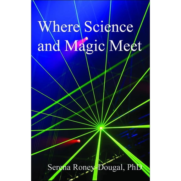 Where Science and Magic Meet, (Paperback)