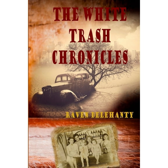 The White Trash Chronicles, (Paperback)