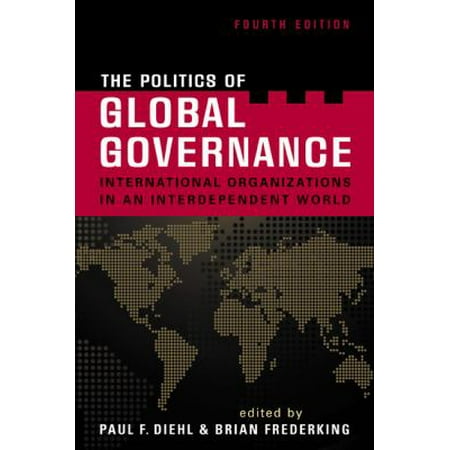 The Politics of Global Governance: International Organizations in an Interdependent World [Paperback - Used]