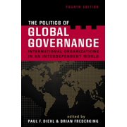 The Politics of Global Governance: International Organizations in an Interdependent World [Paperback - Used]