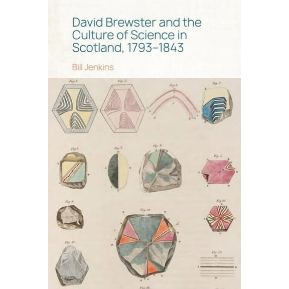 David Brewster and the Culture of Science in Scotland, 1793-1843, (Paperback)