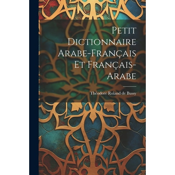 Petit Dictionnaire Arabe-français Et Français-arabe (Paperback)