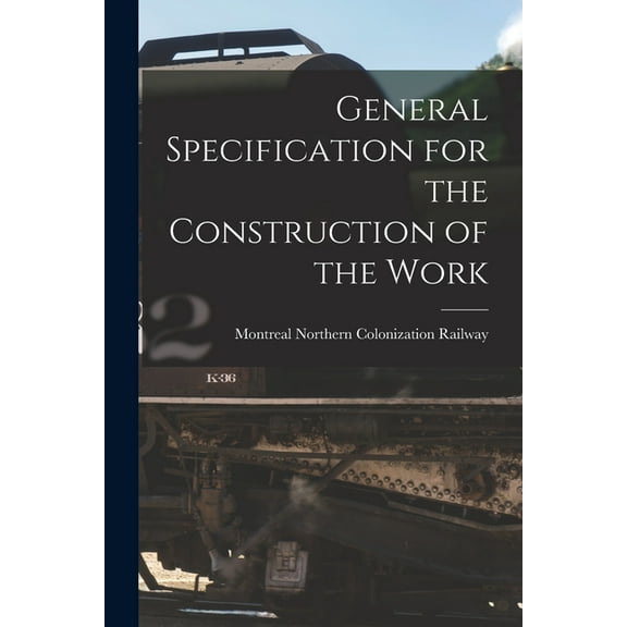 General Specification for the Construction of the Work [microform] (Paperback)