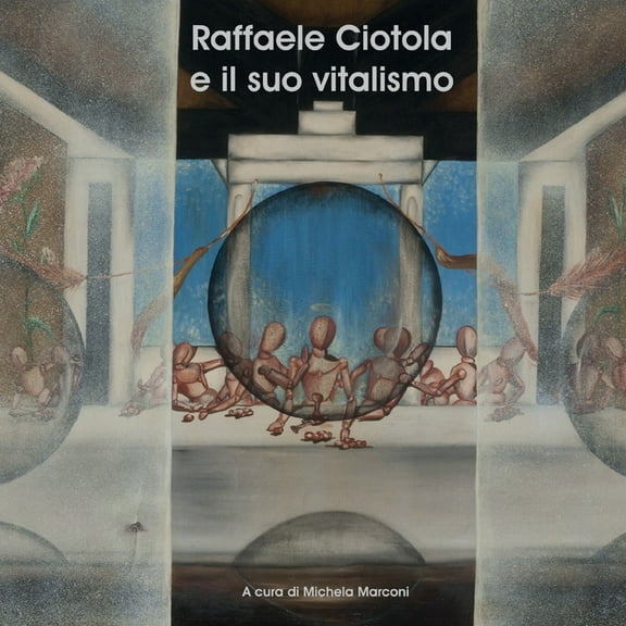 Raffaele Ciotola e il suo vitalismo (Paperback)