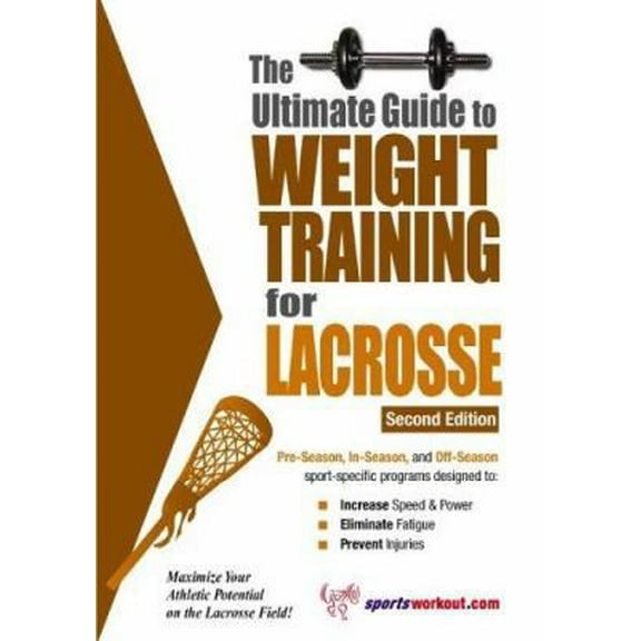 Pre-Owned The Ultimate Guide to Weight Training for Lacrosse (Paperback) 1932549420 9781932549423