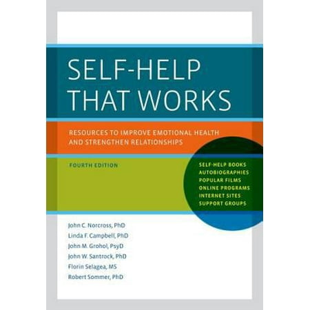 Self-Help That Works: Resources to Improve Emotional Health and Strengthen Relationships