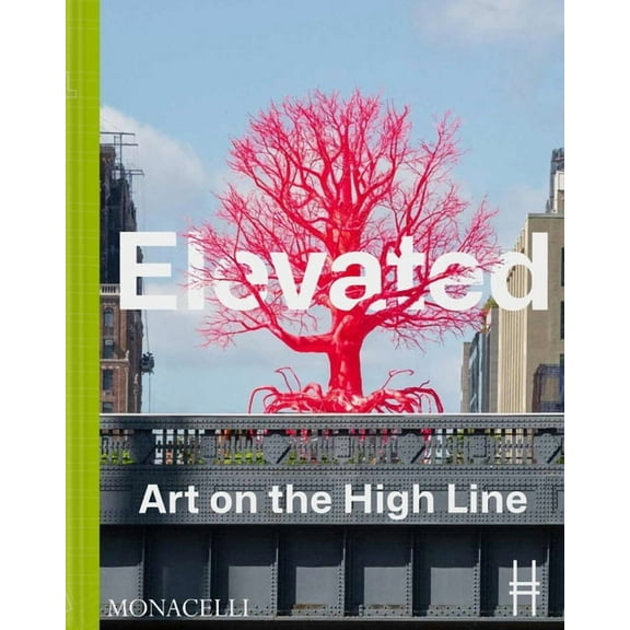 Elevated: Art on the High Line, (Hardcover)
