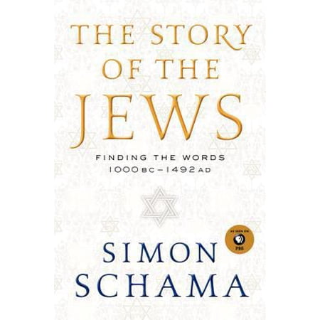Pre-Owned The Story of the Jews: Finding the Words 1000 Bc-1492 Ad (Hardcover 9780060539184) by Simon Schama