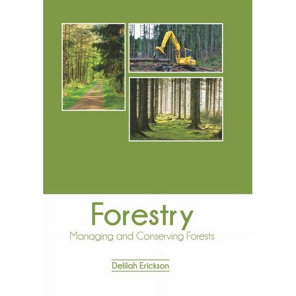 Forestry: Managing and Conserving Forests, (Hardcover)