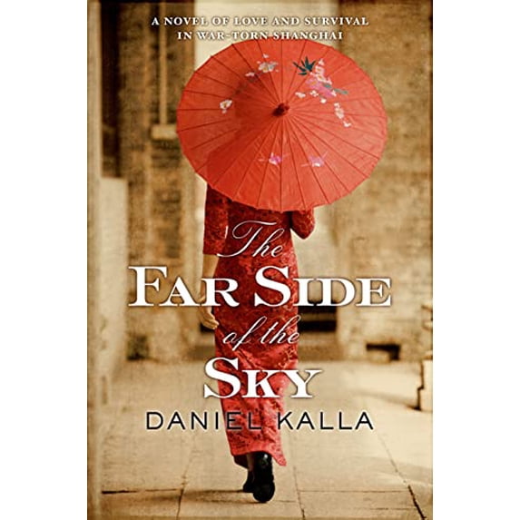 Pre-Owned The Far Side of the Sky: A Novel of Love and Survival in War-Torn Shanghai (Shanghai Series) (Paperback) 0765380080 9780765380081