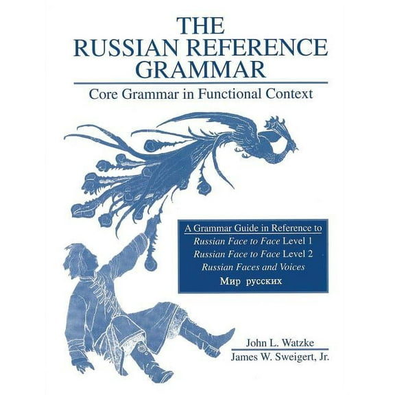 Russian Reference Grammar: Core Grammar in Functional Context, (Paperback)