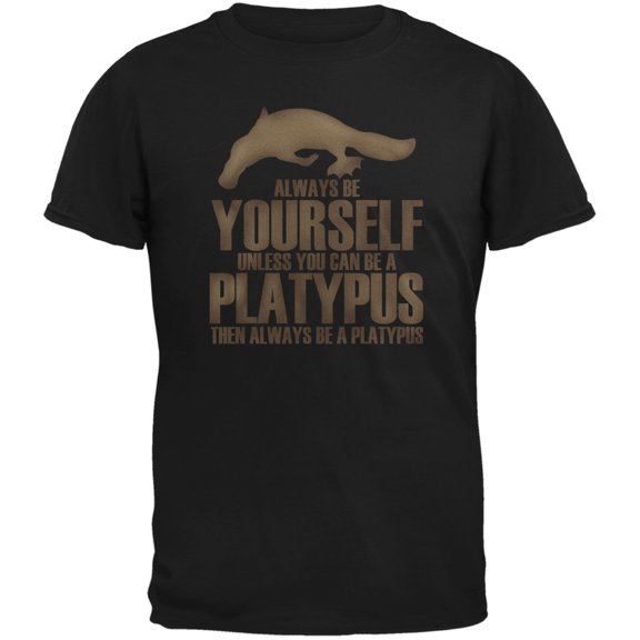 Always be Yourself Platypus Black Adult T-Shirt