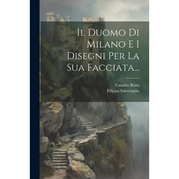 Il Duomo Di Milano E I Disegni Per La Sua Facciata... (Paperback)