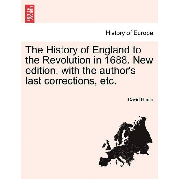 The History of England to the Revolution in 1688. New edition, with the author's last corrections, etc. (Paperback)